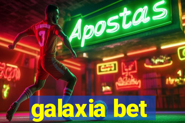 galaxia bet